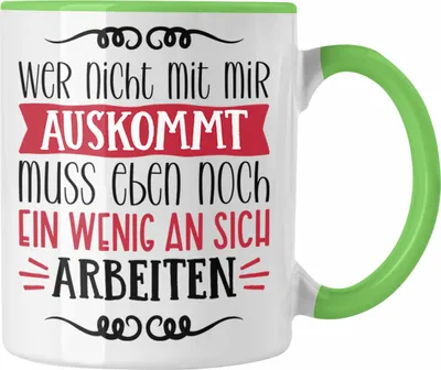 Produktbild von Trendation - Lustige Tasse mit Spruch als Geschenkidee Wer Nicht Mit Mir Auskommt (Grün)
