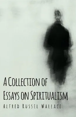 Produktbild von Eine Sammlung von Aufsätzen über Spiritualismus