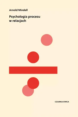 Zdjęcie produktu dla Psychologia procesu w relacjach
