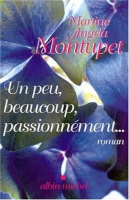 Image de Un peu, beaucou, passionnément