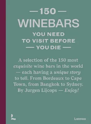 Produktbild von 150 Wine Bars You Need to Visit Before You Die