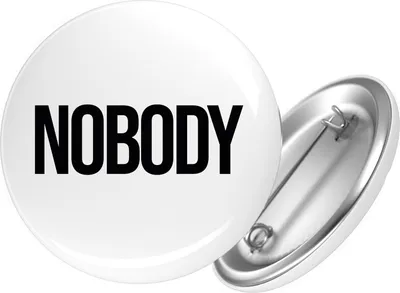 Produktbild von Huuraa Button Nobody Schriftzug 59mm rund mit Sicherheitsnadel Ansteckbutton Geschenkidee