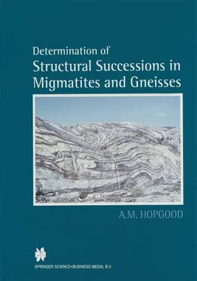Obrázok produktu pre Determination of Structural Successions in Migmatites and Gneisses