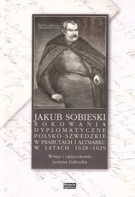 Zdjęcie produktu dla Jakub Sobieski rokowania dyplomatyczne