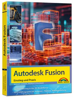 Immagine prodotto di Autodesk Fusion - 3D CAD - Konstruktion - Fertigung - Einstieg und Praxis mit vielen Praxisbeispielen