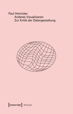 Produktbild von Anderes Visualisieren - Zur Kritik der Datengestaltung