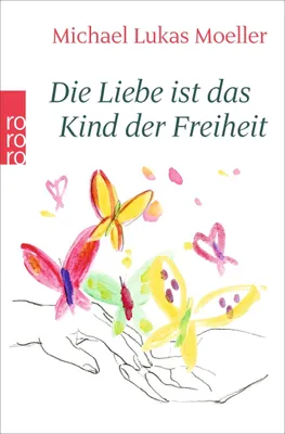 Produktbild von Die Liebe ist das Kind der Freiheit