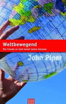 Produktbild von Piper, J: Weltbewegend