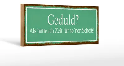 Produktbild von Holzschild Spruch 27x10cm Geduld keine Zeit für so Scheiß