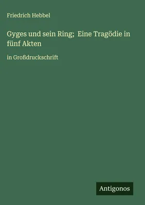 Produktbild von Gyges und sein Ring   Eine Tragödie in fünf Akten