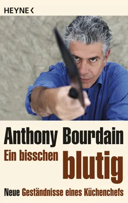 Image de Ein bisschen blutig: Neue Geständnisse eines Küchenchefs