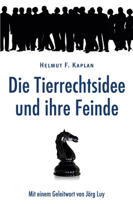 Produktbild von Die Tierrechtsidee und ihre Feinde