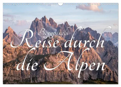 Produktbild von Bergpixel´s Reise durch die Alpen (Wandkalender 2027 DIN A3 quer), CALVENDO Monatskalender