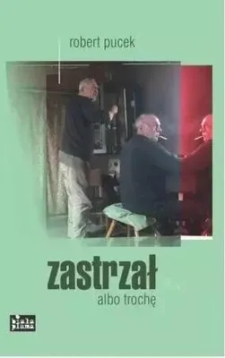 Imagen del producto de Zastrzał albo trochę - Robert Pucek