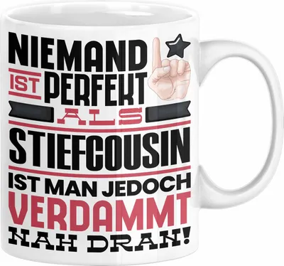 Produktbild von Stiefcousin Geschenk Tasse Lustige Geschenkidee für Stiefcousin Geburtstag Kaffee-Becher Niemand Ist Perfekt Aber Als Stiefcousin Ist Man Nah Dran (Weiß)