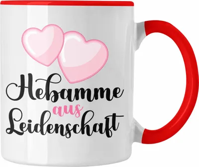 Produktbild von Trendation - Hebamme aus Leidenschaft Tasse Becher Geschenk Spruch Dankeschön Geburtshilfe (Rot)
