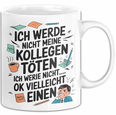 Produktbild von Bürokollege Tasse Geschenkidee Ich Töte Meine Kollegen Nicht (Weiß)