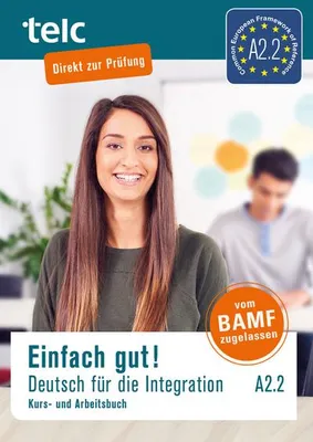 Produktbild von Einfach gut! Deutsch für die Integration A2.2. Kurs- und Arbeitsbuch
