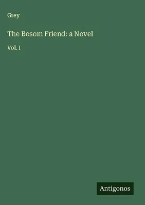 Produktbild von The Bosom Friend: a Novel