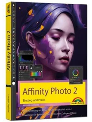 Produktbild von Affinity Photo 2 - Einstieg und Praxis für Windows Version - Die Anleitung Schritt für Schritt zum perfekten Bild