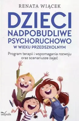 Zdjęcie produktu dla Dzieci nadpobudliwe psychoruchowo w wieku przedszkolnym