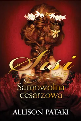 Obrázok produktu pre Sisi. Samowolna cesarzowa. Tom 2 - Powieść historyczna