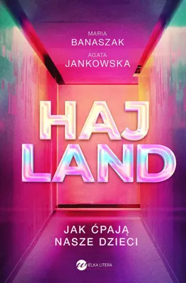 Zdjęcie produktu dla Hajland. Jak ćpają nasze dzieci