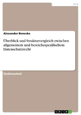 Produktbild von Überblick und Strukturvergleich zwischen allgemeinem und bereichsspezifischem Datenschutzrecht