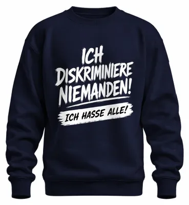 Imagen del producto de No discrimino a nadie. Camiseta/sudadera con estampado "No discrimino a nadie". Estilo sarcástico. Color azul marino. Talla L
