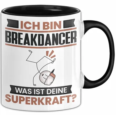 Produktbild von Breakdancer Tasse Geschenk für Breakdancer Geburtstag Lustiger Spruch Kaffee-Becher Was Ist Deine Superkraft (Schwarz)