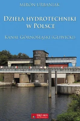 Produktbild von Dziela hydrotechniki w Polsce. Kanal Gornoslaski (Gliwicki)
