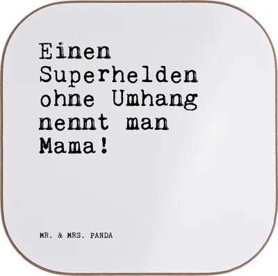 Produktbild von Mr. & Mrs. Panda Tassenuntersetzer Einen Superhelden ohne Umhang... - Weiß - Geschenk, Muttertag, Untersetzer Glas, Coaster, Mama, Sprüche, Mutter, weinuntersetzer, Frau