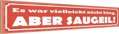 Produktbild von vianmo Holzschild 10x46 cm es war nicht klug aber saugeil Dekoration