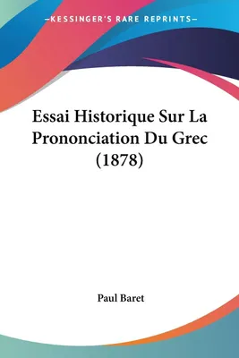 Produktbild von Essai Historique Sur La Prononciation Du Grec (1878)