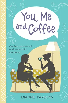 Imagen del producto de You, Me and Coffee: Our Lives, Your Journal... and So Much to Talk about