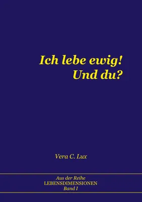 Produktbild von Ich lebe ewig! Und du?