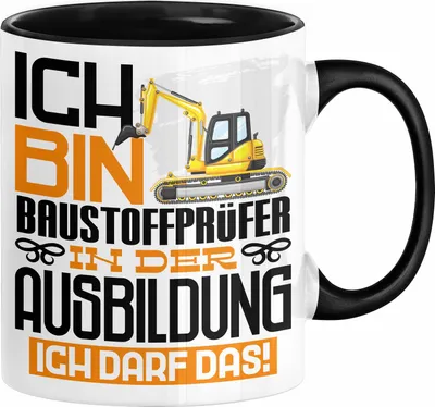 Produktbild von Baustoffprüfer Ausbildung Tasse Geschenk Ich Bin Baustoffprüfer In Der Ausbildung Ich Darf Das Geschenkidee Spruch (Schwarz)