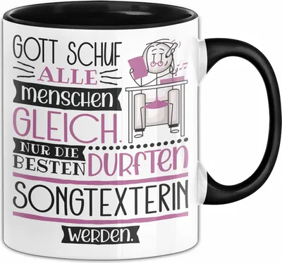 Produktbild von Songtexterin Geschenk Becher Tasse Gott Schuf Alle Menschen Gleich Nur Die Besten Durfeten Songtexterin Werden Geschenkidee Lustig (Schwarz)
