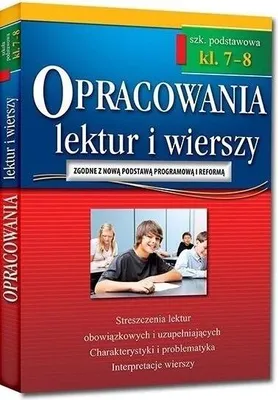 Zdjęcie produktu dla Opracowania lektur i wierszy. Szkoła podstawowa. Klasy 7-8