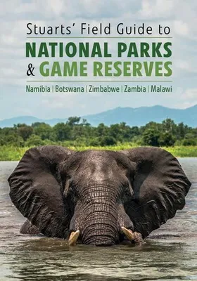 Immagine prodotto di Stuarts' Field Guide to National Parks & Game Reserves - Namibia, Botswana, Zimbabwe, Zambia & Malawi