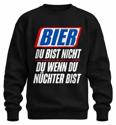 Imagen del producto de Bier: No eres tú mismo cuando estás sobrio. Camiseta o sudadera con estampado sarcástico. Color: . Talla: L