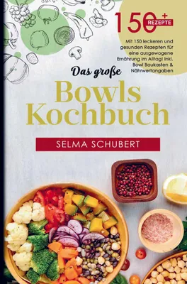 Produktbild von Das große Bowls Kochbuch mit 150 leckeren und gesunden Rezepten!