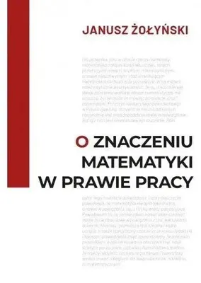Image de O znaczeniu matematyki w prawie pracy - Janusz Żołyński
