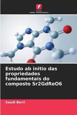 Produktbild von Estudo ab initio das propriedades fundamentais do composto Sr2GdReO6