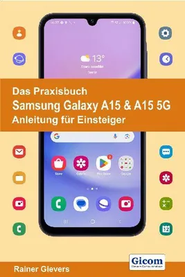 Produktbild von Das Praxisbuch Samsung Galaxy A15 & A15 5G - Anleitung für Einsteiger