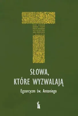 Image de Słowa, które wyzwalają. Egzorcyzm św. Antoniego - Andrzej Zając