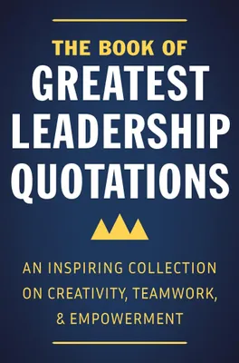 Produktbild von The Book of Greatest Leadership Quotations