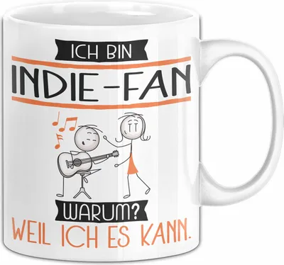 Produktbild von Indie-Fan Tasse Geschenk Ich Bin Indie-Fan Warum Weil Ich Es Kann Geschenkidee Geburtstag (Weiß)
