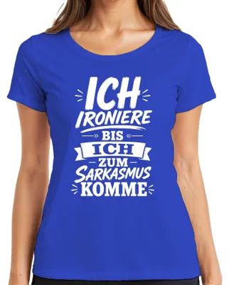 Produktbild von Ich ironiere bis ich zum Sarkasmus komme Lustig Statement Zynismus Damen T-Shirt, Blau, S
