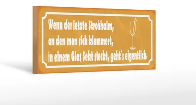 Produktbild von Holzschild Spruch 27x10cm wenn der letzte Strohhalm Sekt